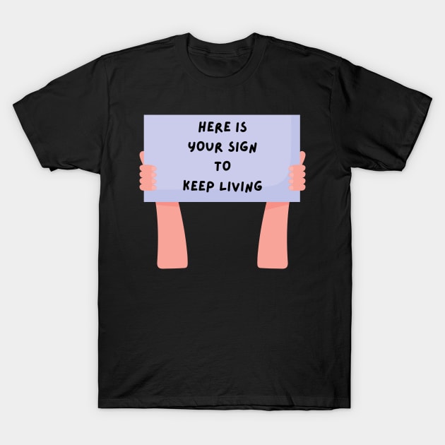 Here's your sign T-Shirt by tocksickart